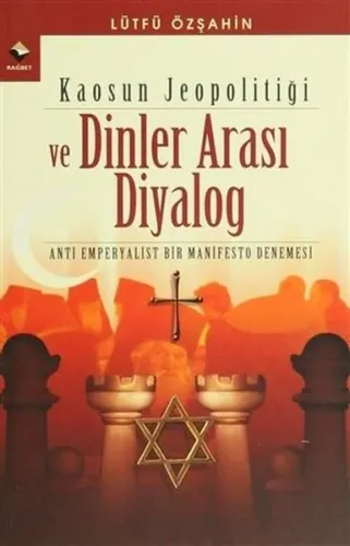 Kaosun Jeopolitiği ve Dinler Arası Diyalog | benlikitap.com
