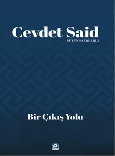 Bir Çıkış Yolu; Bütün Eserleri 2