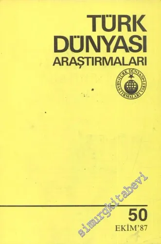 Türk Dünyası Araştırmaları Dergisi - Sayı: 50      Ekim  1987