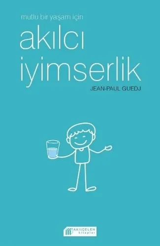 Mutlu Bir Yaşam için Akılcı İyimserlik