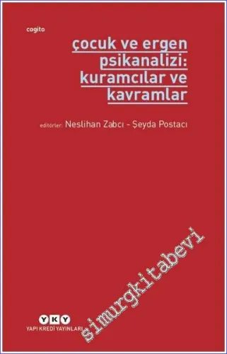 Çocuk ve Ergen Psikanalizi : Kuramcılar ve Kavramlar -          2026