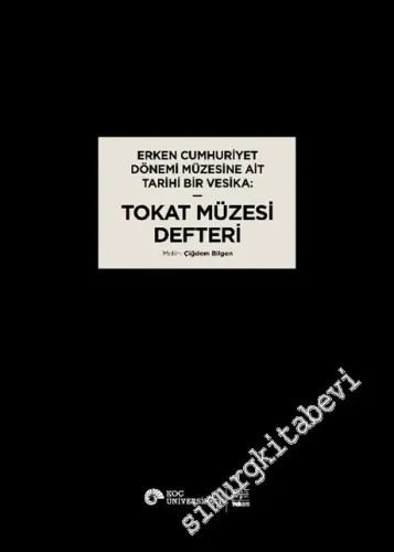 Erken Cumhuriyet Dönemi Müzesine Ait Tarihi Bir Vesika Tokat Müzesi Defteri -        2020