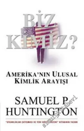 Biz Kimiz: Amerika'nın Ulusal Kimlik Arayışı -        2004