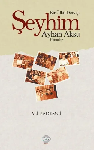 BİR ÜLKÜ DERVİŞİ: ŞEYHİM AYHAN AKSU