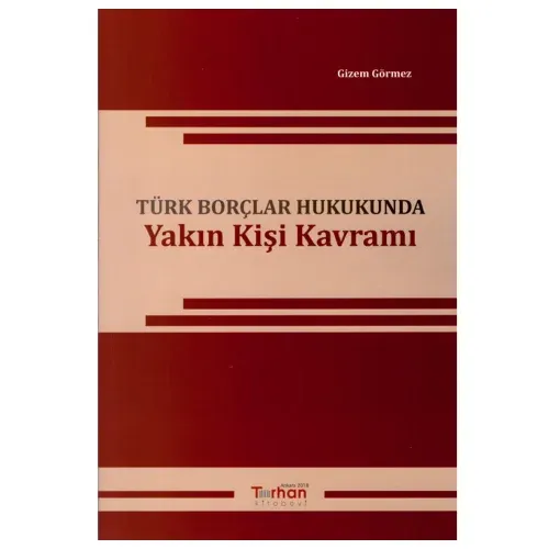 Turhan Türk Borçlar Hukukunda Yakın Kişi Kavramı
