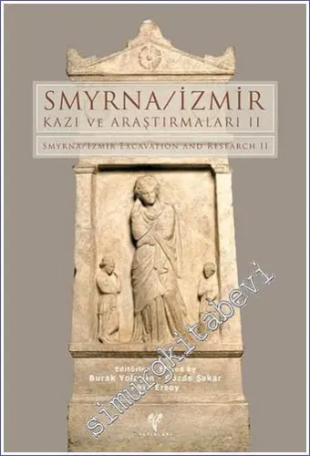 Smyrna - İzmir Kazı ve Araştırmaları 2 = Smyrna  - Izmir Excavation and Research 2 -        2017