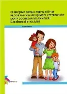 Etkileşime Dayalı Erken Eğitim Programı'nın Gelişimsel Yetersizliğe Sahip Çocuklar ve Anneleri Üzerindeki Etkililiği