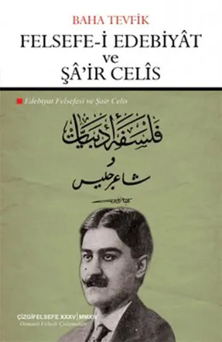 Felsefe-i Edebiyat ve Şa'ir Celis; Edebiyat Felsefesi ve Şair Celis