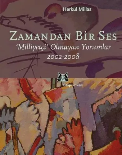 Zamandan Bir Ses; Milliyetçi Olmayan Yorumlar 2002-2008