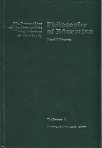 Philosophy of Education; The Proceedings of the Twenty-First World Congress of Philosophy Volume 4