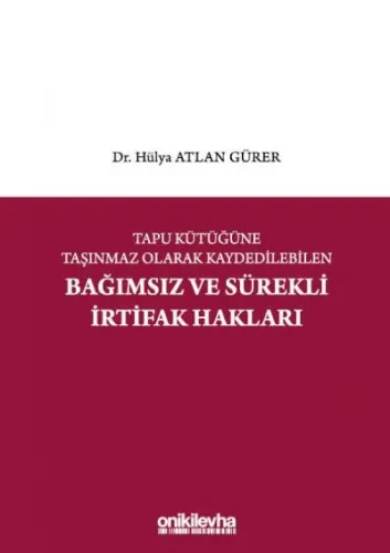 Tapu Kütüğüne Taşınmaz Olarak Kaydedilebilen Bağımsız ve Sürekli İrtifak Hakları
