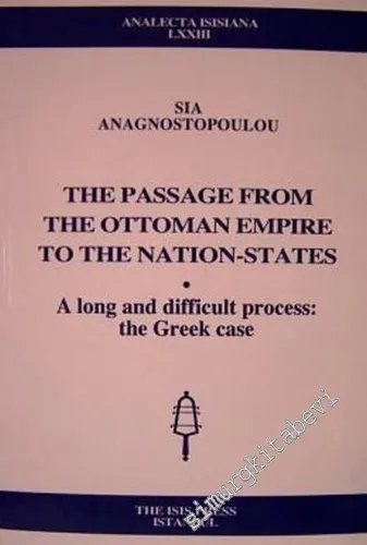 The Passage From The Ottoman Empire to The Nation-States: A Long and Difficult Procces: The Greek Case -         2004