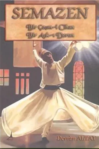 Semazen Bir Çeşmi Cihan Bir Aşkı Derun Devrim Altay