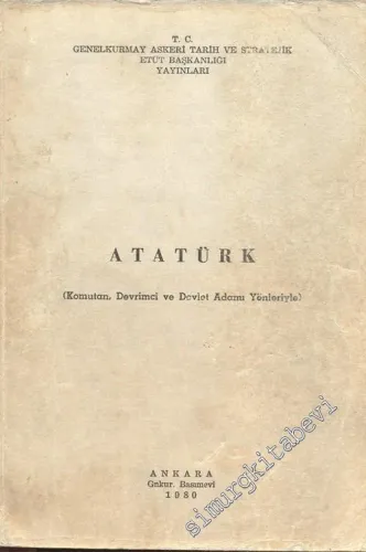 Atatürk: Komutan, Devrimci, ve Devlet Adamı Yönleriyle -        1980
