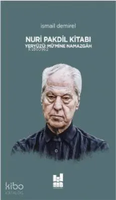 Nuri Pakdil Kitabı Yeryüzü : Mü'mine Namazgah