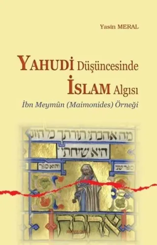 Yahudi Düşüncesinde İslam Algısı; İbn Meymun Örneği