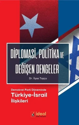 Diplomasi, Politika ve Değişen Dengeler; Demokrat Parti Döneminde Türk