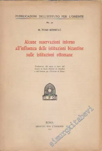 Alcune Osservazioni intorno All'influenza Delle İstituzioni Bizantine Sulle istituzioni Ottomane -        1953