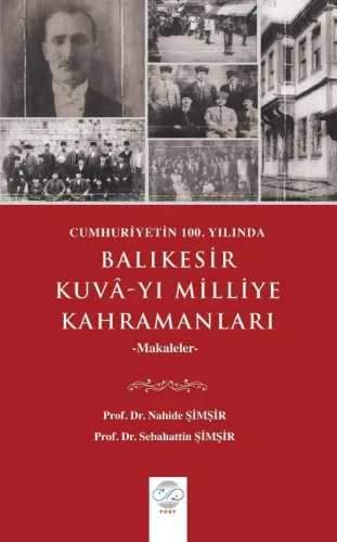 CUMHURİYETİN 100. YILINDA BALIKESİR KUVÂ-YI MİLLİYE KAHRAMANLARI -Makaleler-
