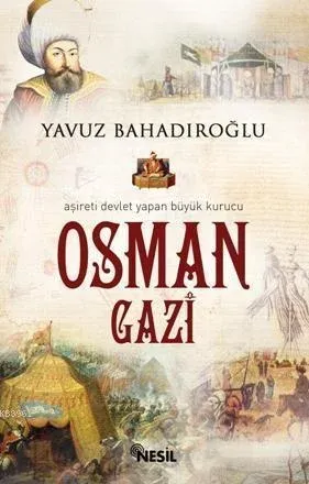 Osman Gazi; Aşireti Devlet Yapan Kurucu