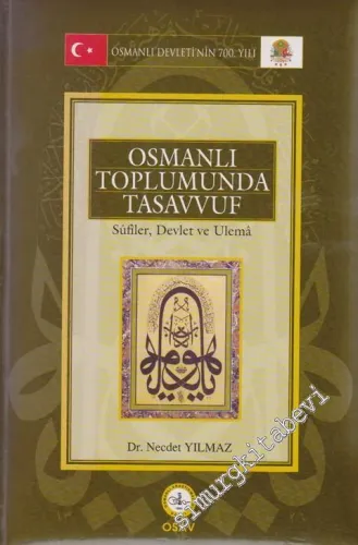 Osmanlı Toplumunda Tasavvuf: Sûfiler, Devlet ve Ulema ( 17. Yüzyıl ) -        2007