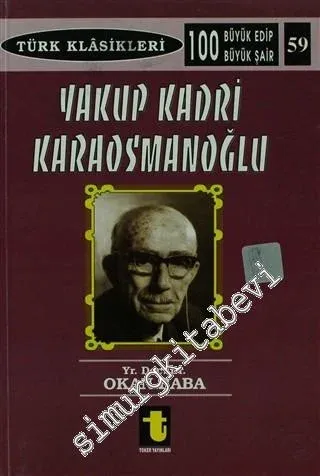 Yakup Kadri Karaosmanoğlu: Hayatı ve Eserleri -         2002