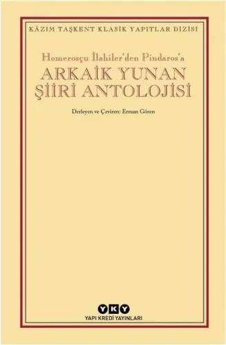 Arkaik Yunan Şiiri Antolojisi; Homerosçu İlahiler'den Pindaros'a
