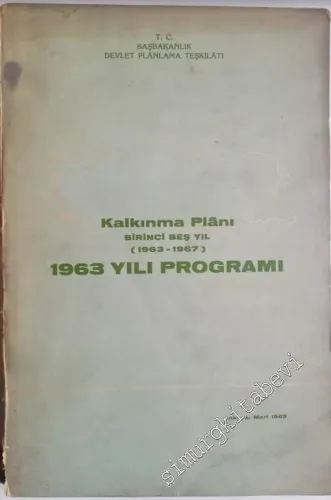 Kalkınma Planı : Birinci Beş Yıl ( 1963 - 1967 ) 1963 Yılı Programı -