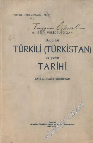 Bugünkü Türkili ( Türkistan ) ve Yakın Tarihi - 1 - Batı ve Kuzey Türkistan CİLTLİ -