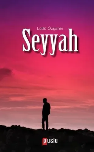 Seyyah; Aşk ve Allah
