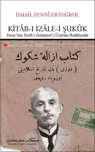 Kitâb-ı İzâle-i Şukûk (Dozy'nin "Tarîh-i İslâmiyet"i Üzerine Reddiyedir); [Şüpheleri Giderme Kitabı]