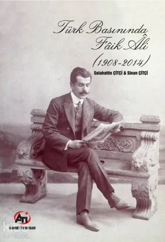 Türk Basınında Faik Ali 1908 - 2014