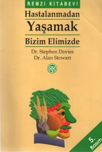 Hastalanmadan Yaşamak Bizim Elimizde