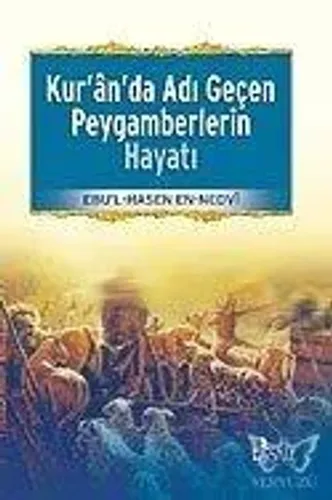 Kur'an'da Adı Geçen Peygamberlerin Hayatı