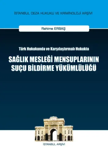 Sağlık Mesleği Mensuplarının Suçu Bildirme Yükümlülüğü