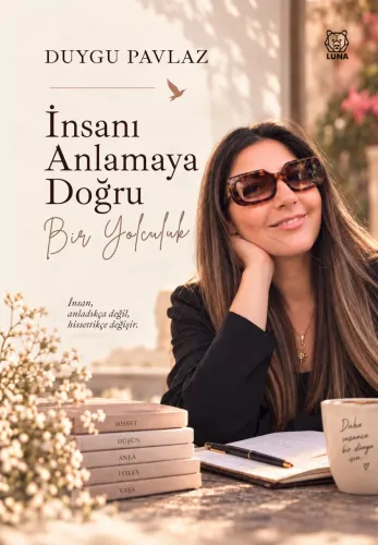 İnsanı Anlamaya Doğru Bir Yolculuk