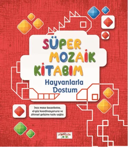 Süper Mozaik Kitabım; Hayvanlarla Dostum