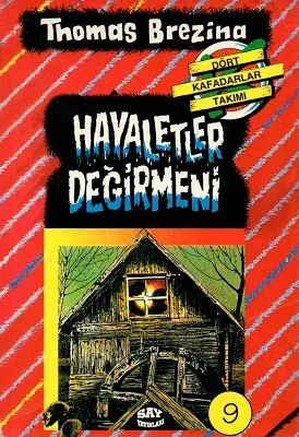 Dört Kafadarlar Takımı 9 - Hayaletler Değirmeni