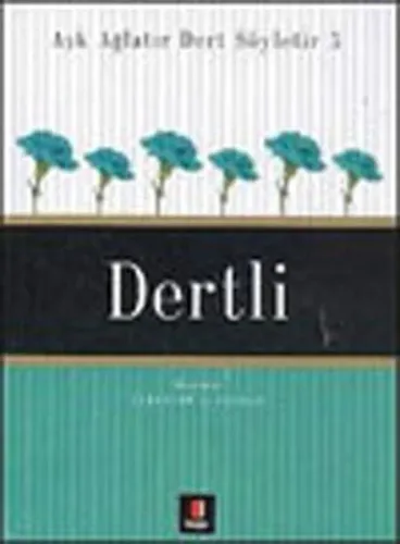 Aşk Ağlatır Dert Söyletir 5 Dertli (Ciltli)