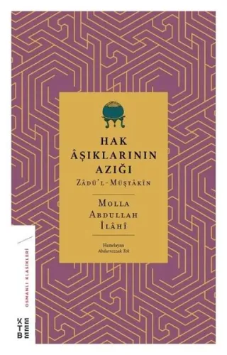 Hak Âşıklarının Azığı;Zâdü’l-Müştâkîn Molla Abdullah İlâhî
