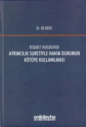Ayrımcılık Suretiyle Hakim Durumun Kötüye Kullanılması