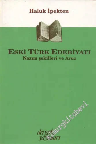 Eski Türk Edebiyatı: Nazım Şekilleri ve Aruz -