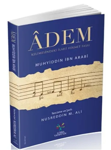 Adem Kelimesindeki İlahi Hikmet; Fassı - Füsusu'l Hikem
