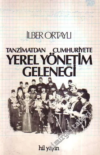 Tanzimattan Cumhuriyete Yerel Yönetim Geleneği -        1985
