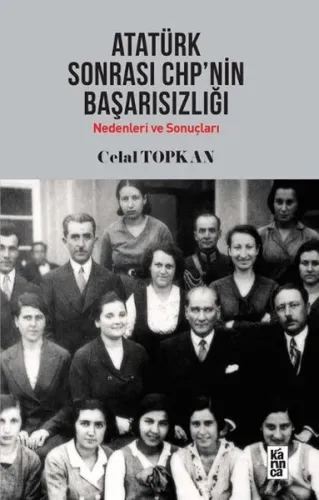 Atatürk Sonrası CHP'nin Başarısızlığı