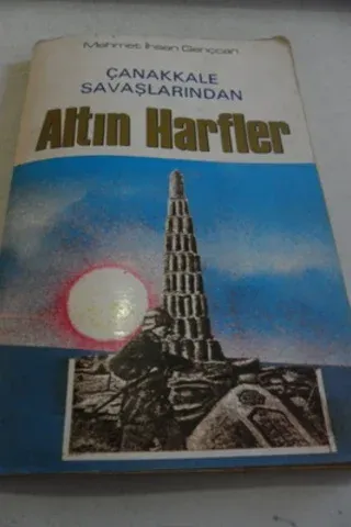 Çanakkale Savaşlarından Altın Harfler