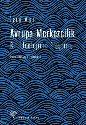 Avrupa-Merkezcilik; Bir İdeolojinin Eleştirisi