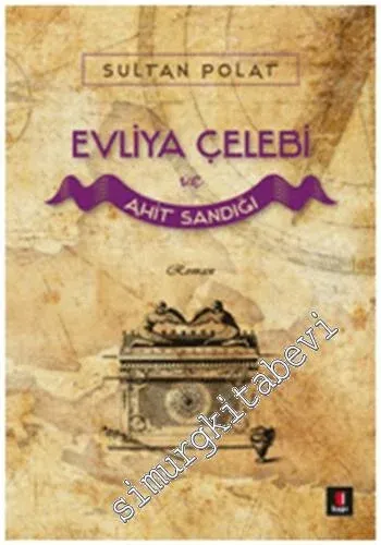 Evliya Çelebi ve Ahit Sandığı -