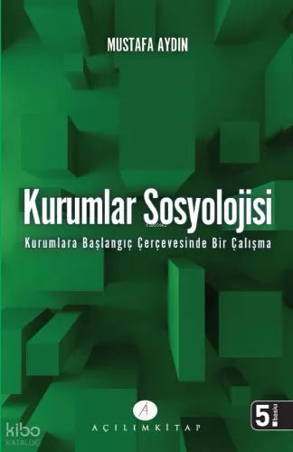 Kurumlar Sosyolojisi; Kurumlara Başlangıç Çerçevesinde Bir Çalışma