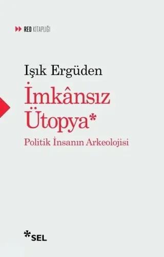 İmkansız Ütopya: İnsanın Politik Arkeolojisi